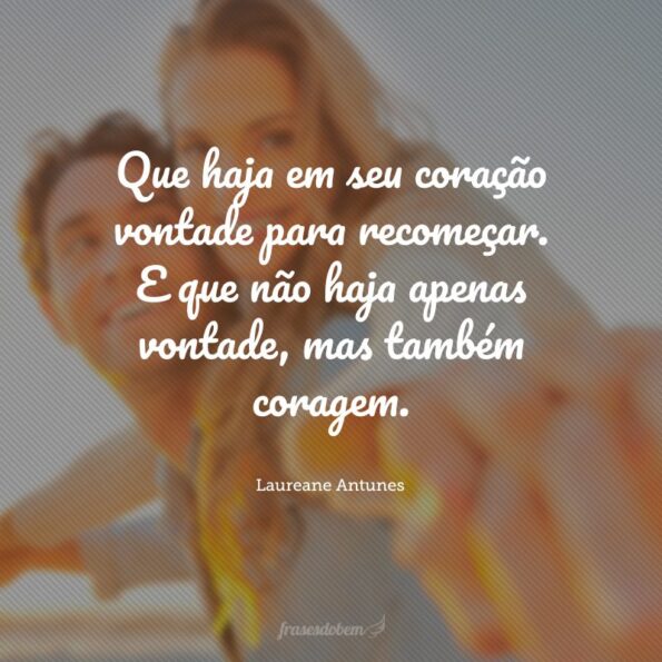 40 frases de no amor porque segundas chances valem a pena 40 frases de no amor porque segundas chances valem a pena