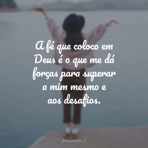 50 frases de superação e fé para vencer os obstáculos com ousadia