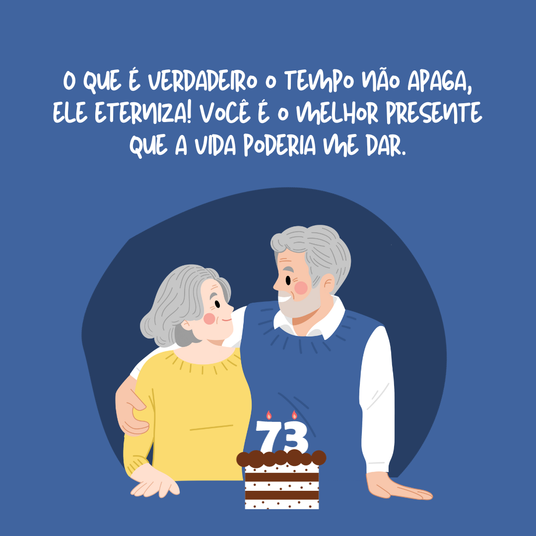 O que é verdadeiro o tempo não apaga, ele eterniza! Você é o melhor presente que a vida poderia me dar.