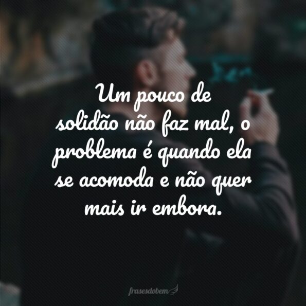60 frases de solidão para status que aliviam a dor de estar só