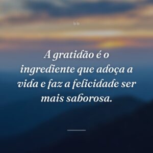 A gratidão se manifesta em alegria quando é sincera.