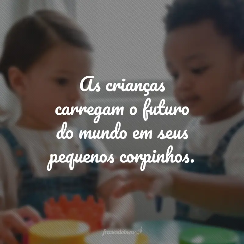 60 frases sobre ser criança que despertarão a alegria da infância em você