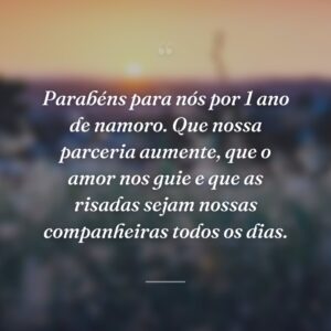 Parabéns para nós por 1 ano de namoro. Que nossa parceria aumente, que o amor nos guie e que as risadas sejam nossas companheiras todos os dias.