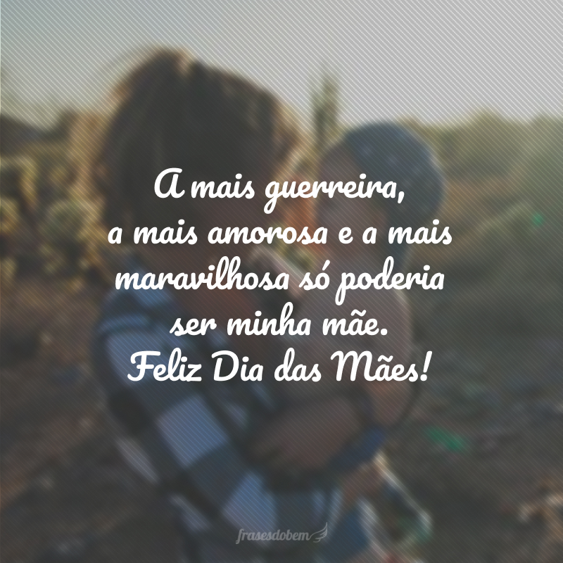 A mais guerreira, a mais amorosa e a mais maravilhosa só poderia ser minha mãe. Feliz Dia das Mães!