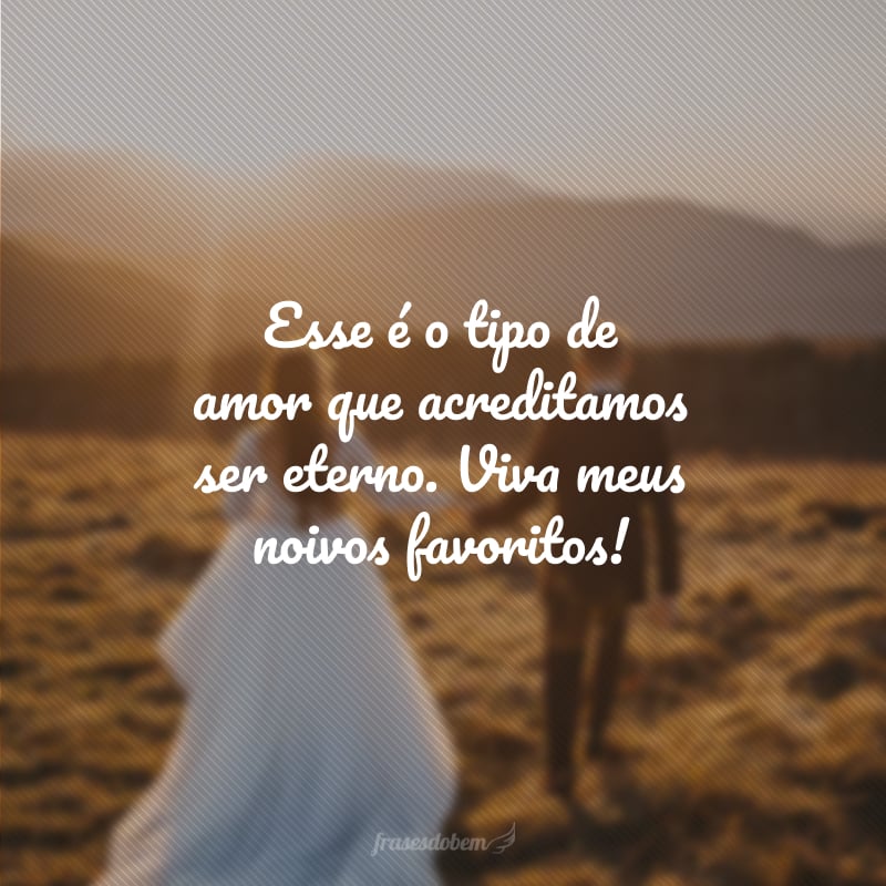 Esse é o tipo de amor que acreditamos ser eterno. Viva meus noivos favoritos!