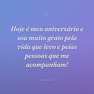 Hoje é meu aniversário e sou muito grato pela vida que levo e pelas pessoas que me acompanham!