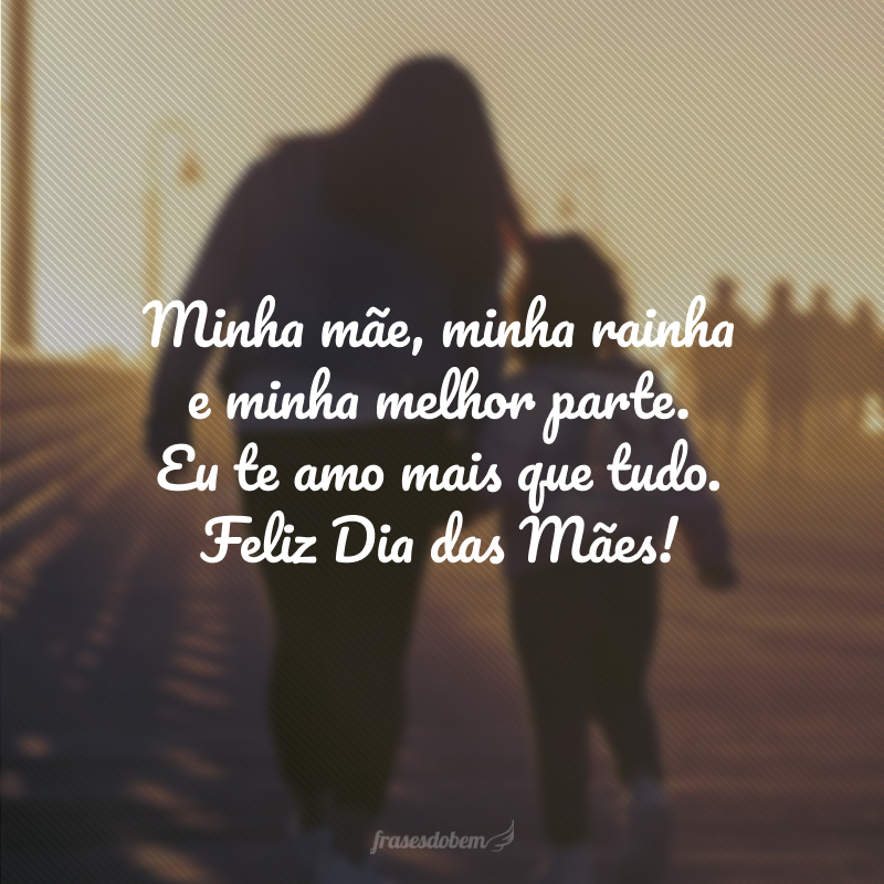 Minha mãe, minha rainha e minha melhor parte. Eu te amo mais que tudo. Feliz Dia das Mães!