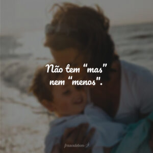 Não tem “mas” nem “menos".