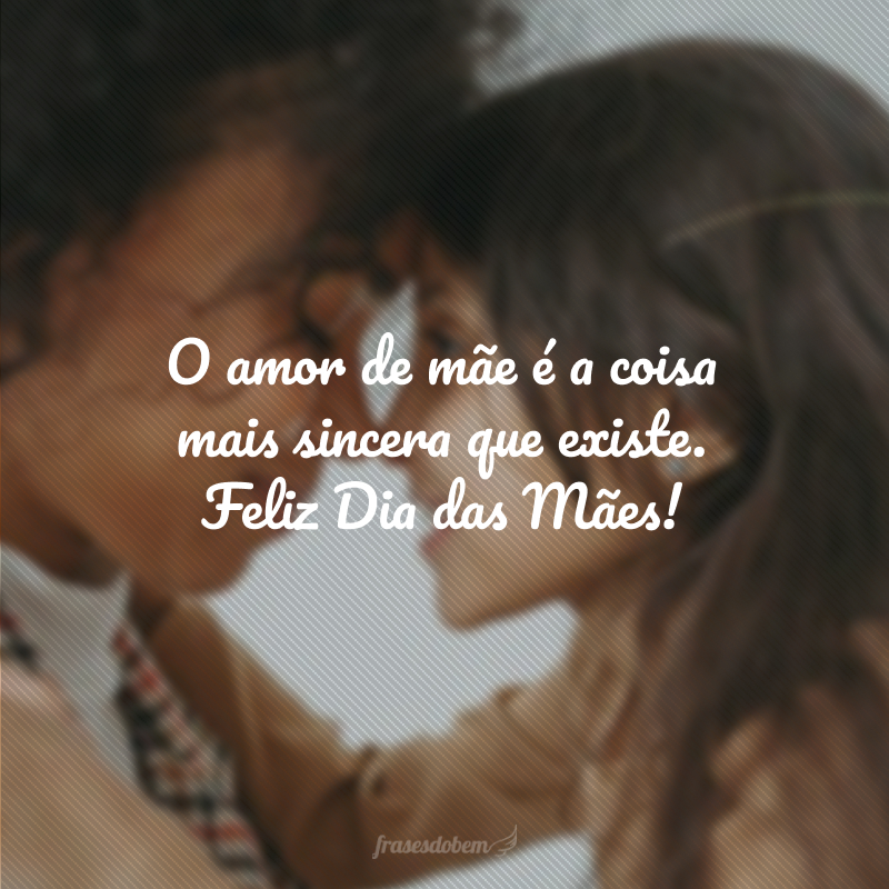 O amor de mãe é a coisa mais sincera que existe. Feliz Dia das Mães!