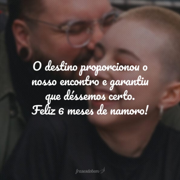40 frases de 6 meses de namoro que celebram meio ano de muito amor