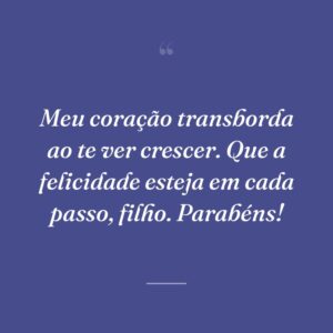 Meu coração transborda ao te ver crescer. Que a felicidade esteja em cada passo, filho. Parabéns!