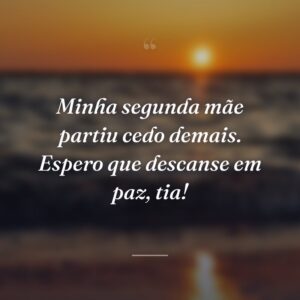 Minha segunda mãe partiu cedo demais. Espero que descanse em paz, tia!