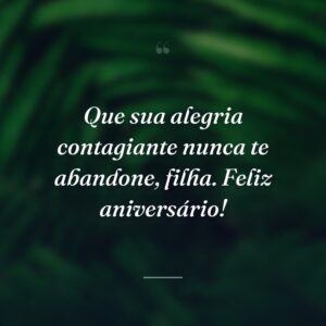 Que sua alegria contagiante nunca te abandone, filha. Feliz aniversário!