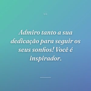Admiro tanto a sua dedicação para seguir os seus sonhos! Você é inspirador.