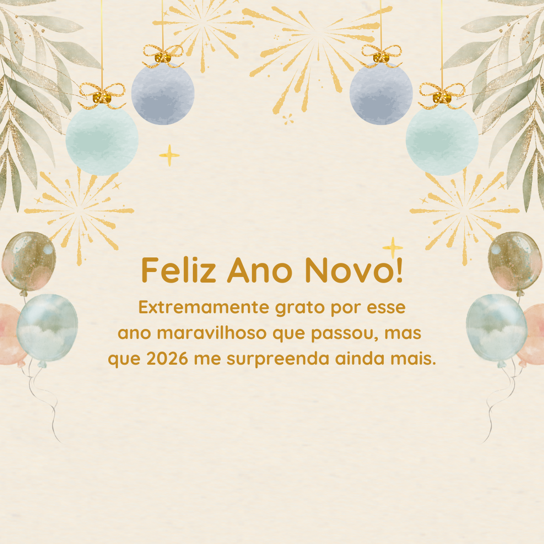 Feliz Ano Novo! Extremamente grato por esse ano maravilhoso que passou, mas que 2026 me surpreenda ainda mais.