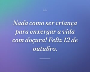 Nada como ser criança para enxergar a vida com doçura! Feliz 12 de outubro.