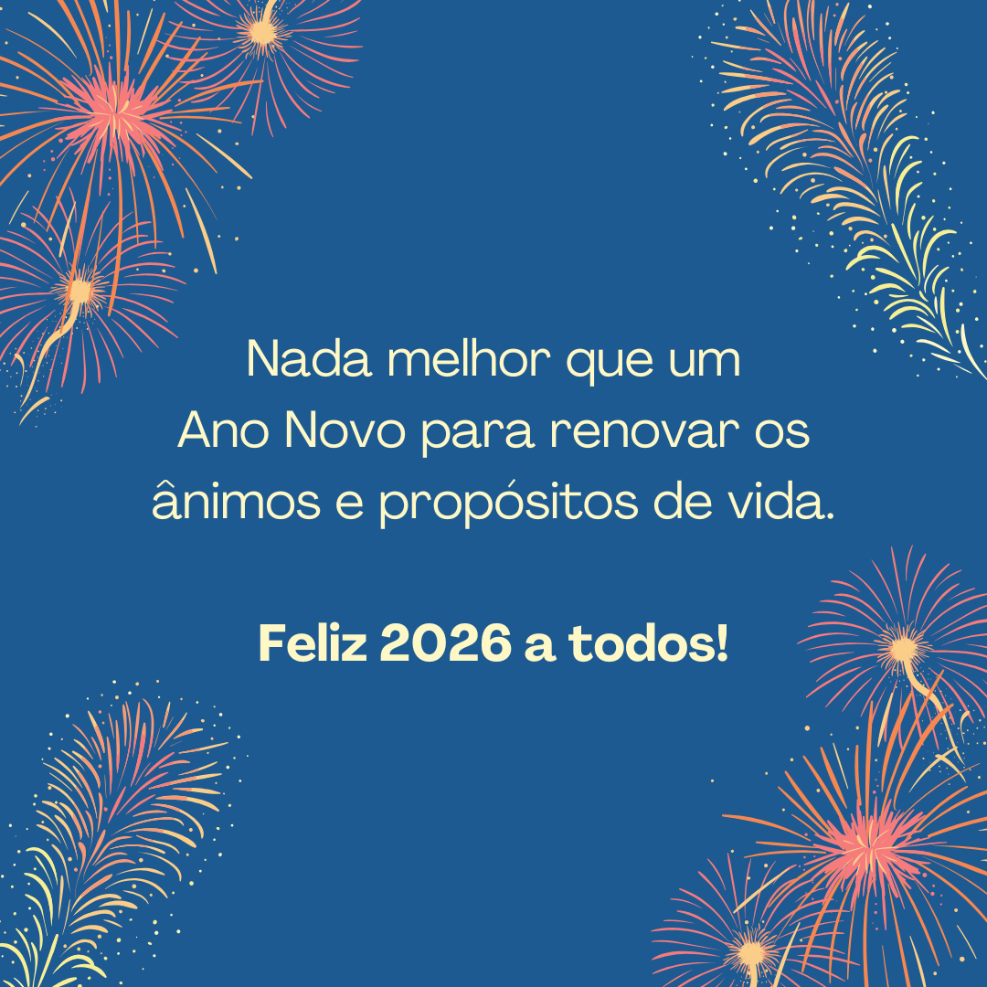 Nada melhor que um Ano Novo para renovar os ânimos e propósitos de vida. Feliz 2026 a todos!