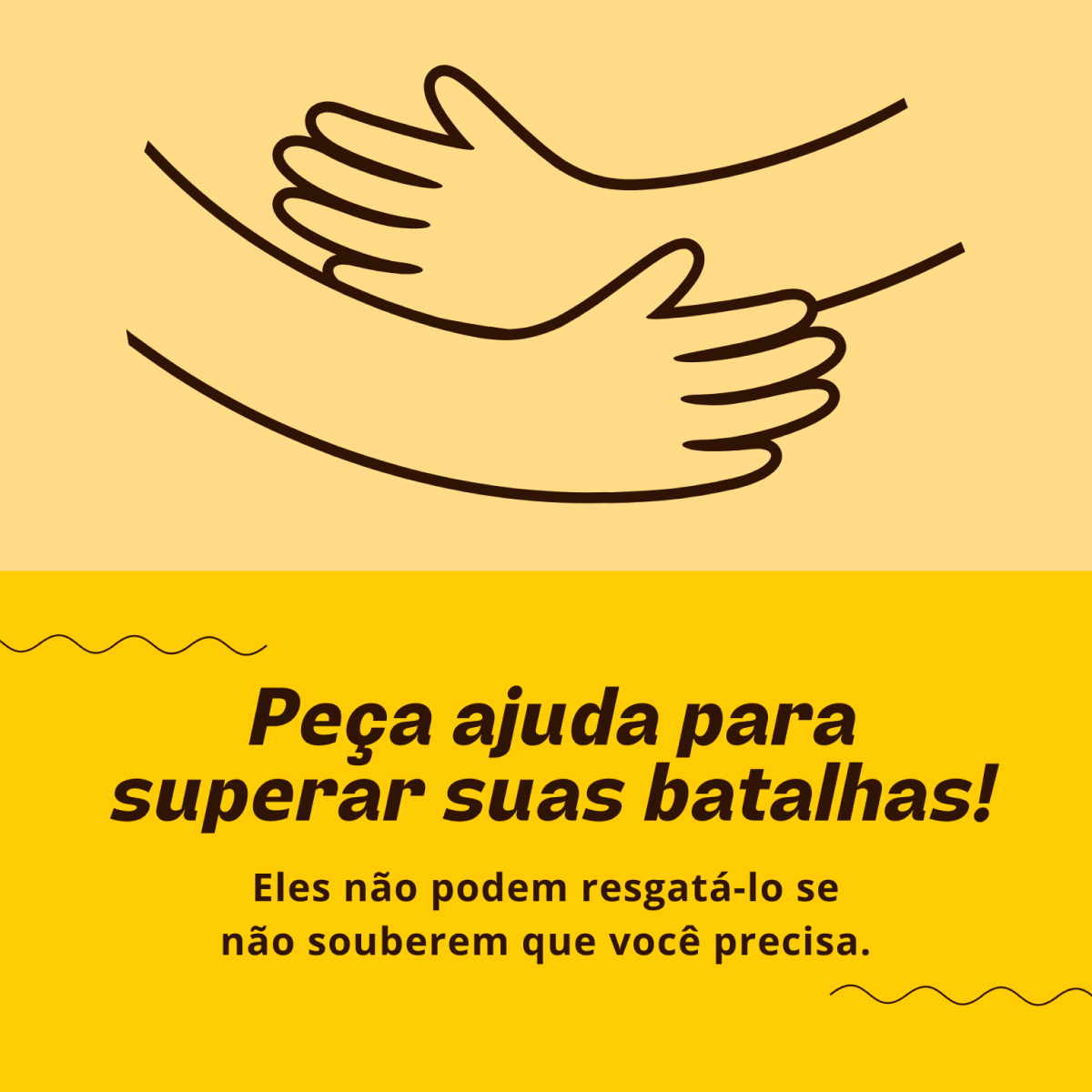 Peça ajuda para superar suas batalhas! Eles não podem resgatá-lo se não souberem que você precisa. 