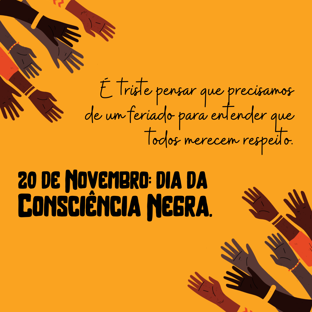 É triste pensar que precisamos de um feriado para entender que todos merecem respeito. 20 de novembro: Dia da Consciência Negra!