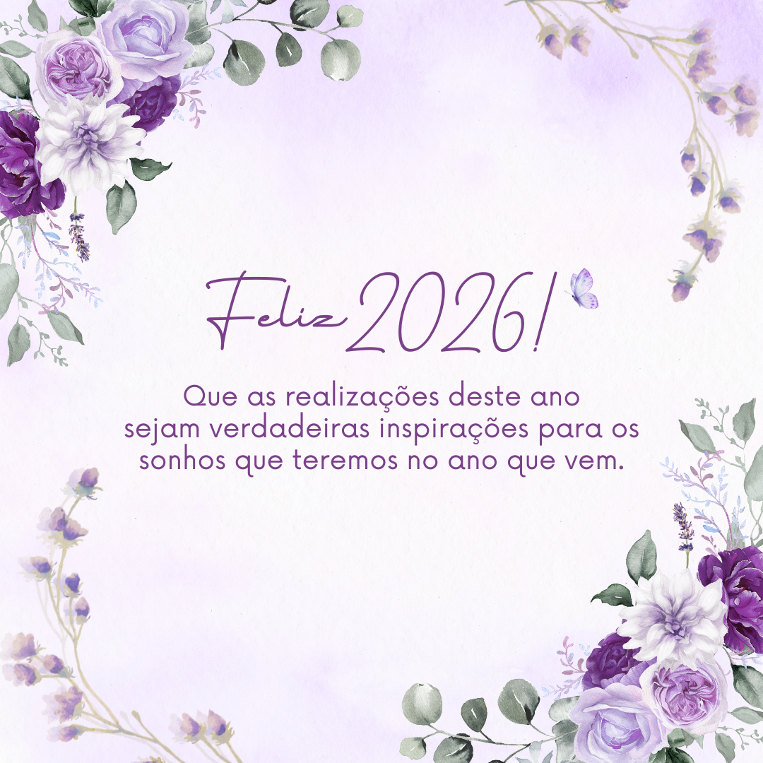 Que as realizações deste ano sejam verdadeiras inspirações para os sonhos que teremos no ano que vem. Feliz 2026!