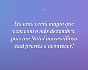 Há uma certa magia que vem com o mês dezembro, pois um Natal maravilhoso está prestes a acontecer!