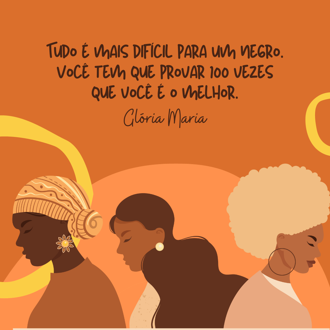 Tudo é mais difícil para um negro. Você tem que provar 100 vezes que você é o melhor. É cansativo, duro, doloroso. Se você não tiver uma força extraordinária, não consegue passar por isso. Mas eu vim ao mundo para lutar. Sou uma guerreira!