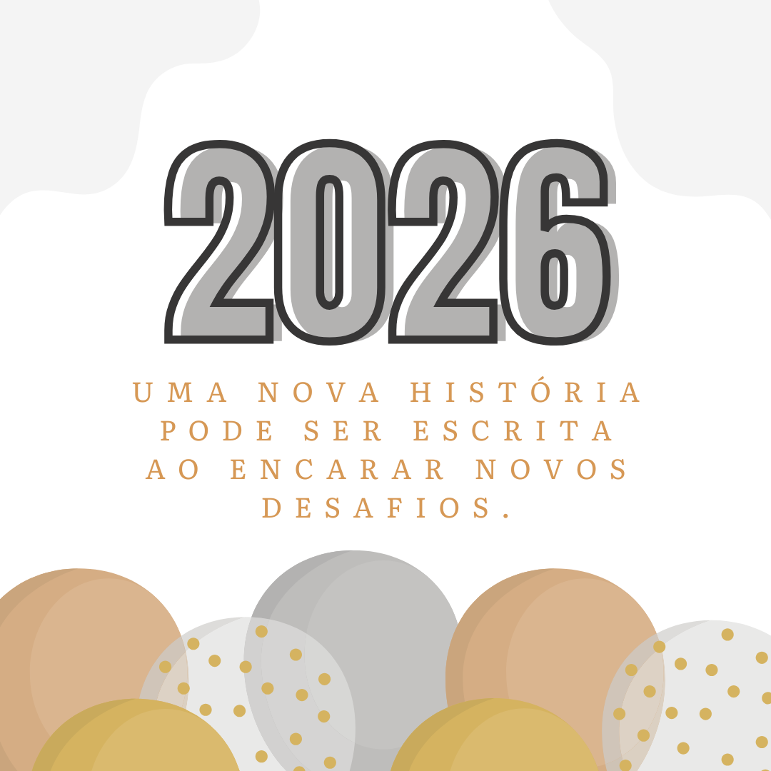 Uma nova história pode ser escrita ao encarar novos desafios. Feliz 2026!