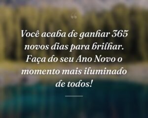 Você acaba de ganhar 365 novos dias para brilhar. Faça do seu Ano Novo o momento mais iluminado de todos!