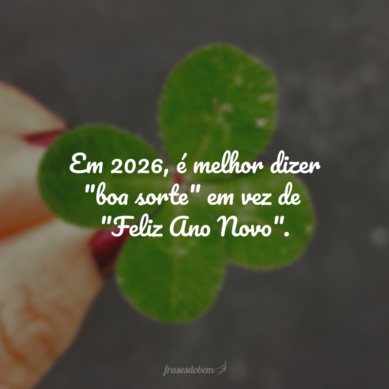 Em 2026, é melhor dizer 