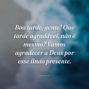 Boa tarde, gente! Que tarde agradável, não é mesmo? Vamos agradecer a Deus por esse lindo presente.