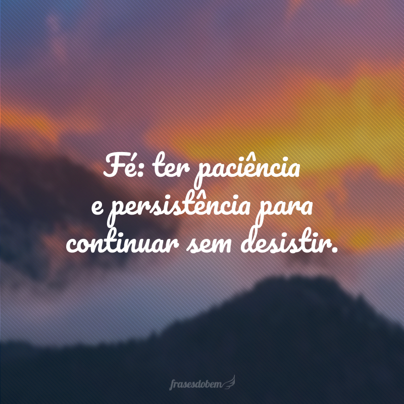 100 frases de fé para alimentar as suas crenças