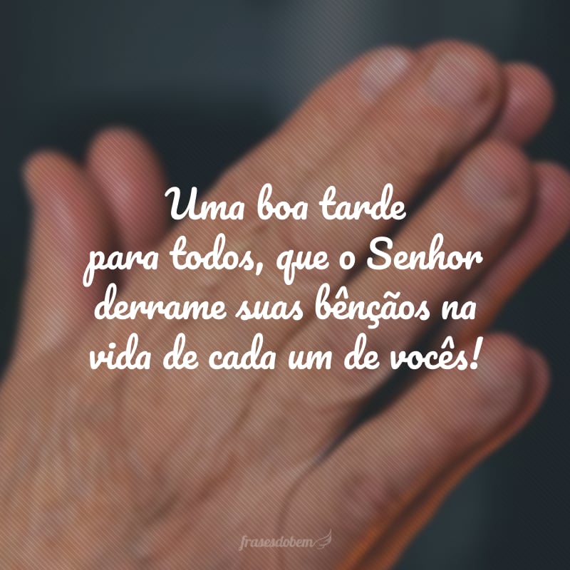 Uma boa tarde para todos, que o Senhor derrame suas bênçãos na vida de cada um de vocês!