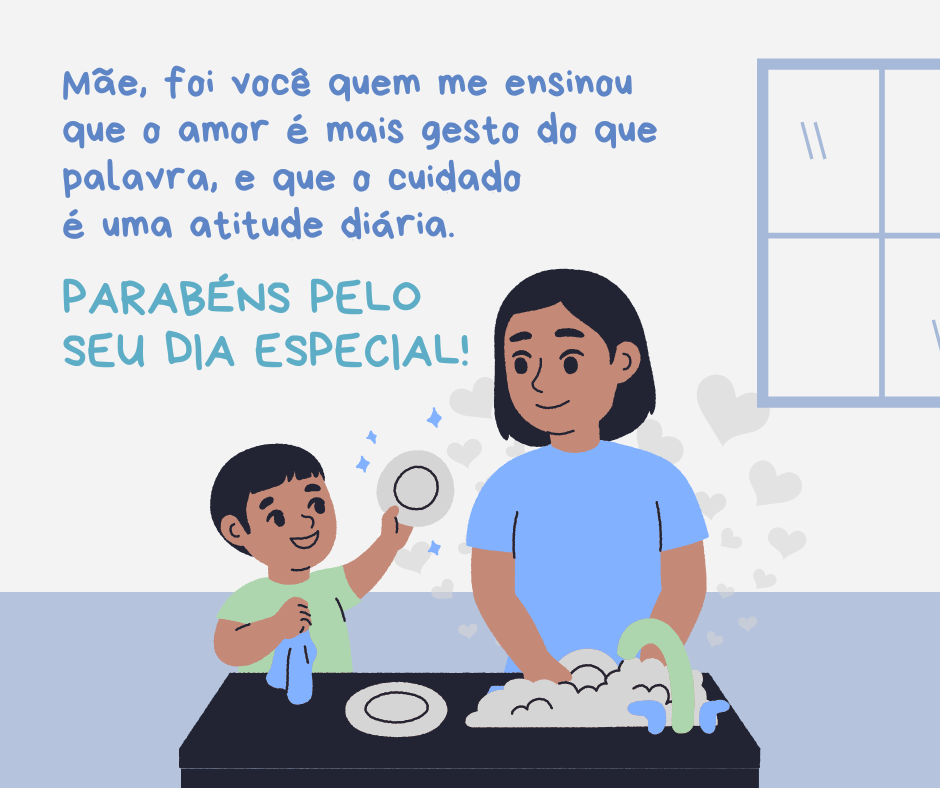 Mãe, foi você quem me ensinou que o amor é mais gesto do que palavra, e que o cuidado é uma atitude diária. Parabéns pelo seu dia especial!