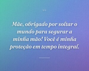 Mãe, obrigado por soltar o mundo para segurar a minha mão! Você é minha proteção em tempo integral.