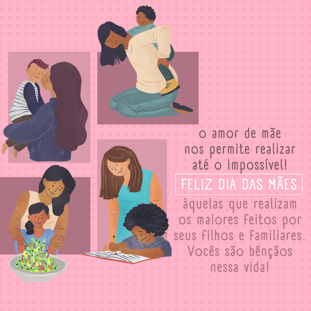 A verdade é que o amor de mãe nos permite realizar até o impossível! Feliz Dia das Mães àquelas que realizam os maiores feitos por seus filhos e familiares. Vocês são bênçãos nessa vida!