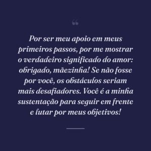 Por ser meu apoio em meus primeiros passos, por me mostrar o verdadeiro significado do amor: obrigado, mãezinha! Se não fosse por você, os obstáculos seriam mais desafiadores. Você é a minha sustentação para seguir em frente e lutar por meus objetivos!