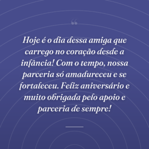 Hoje é o dia dessa amiga que carrego no coração desde a infância! Com o tempo, nossa parceria só amadureceu e se fortaleceu. Feliz aniversário e muito obrigada pelo apoio e parceria de sempre!
