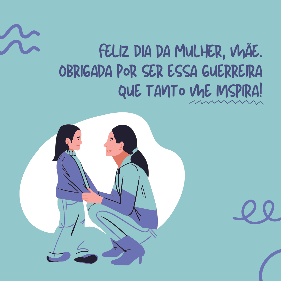 A capacidade da mulher de gerar vidas engrandece seu espírito e faz dela o ser mais magnífico da Terra. Feliz Dia da Mulher, mãe. Obrigada por ser essa guerreira que tanto me inspira!