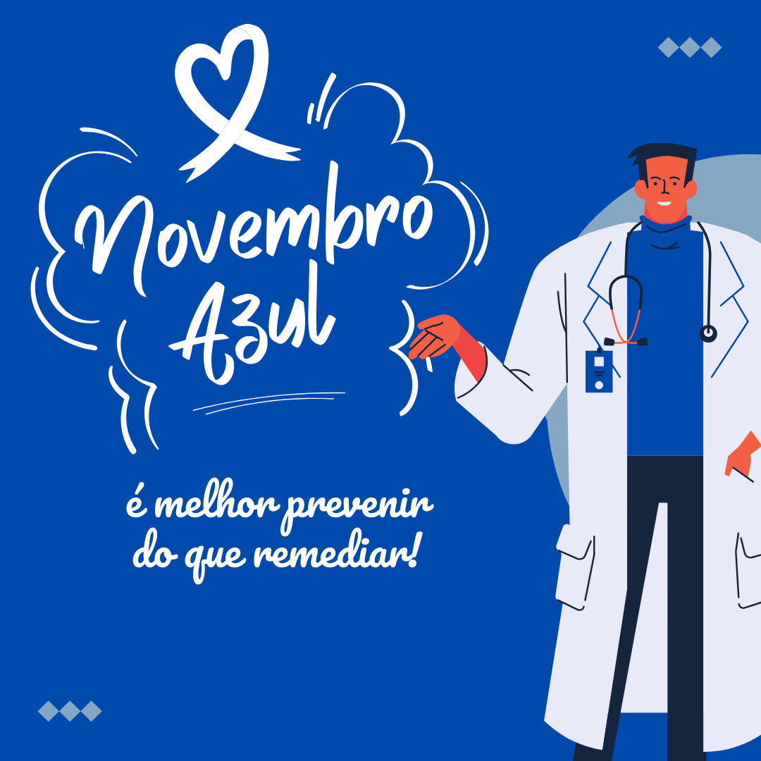 Novembro Azul: é melhor prevenir do que remediar.