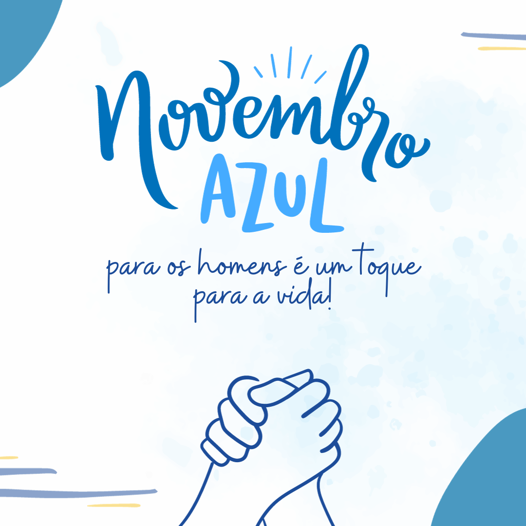 Novembro Azul para os homens é um toque para a vida!