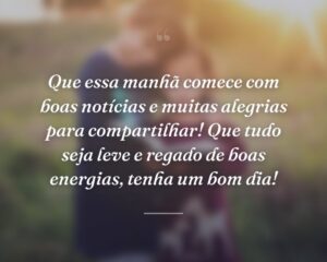 Que essa manhã comece com boas notícias e muitas alegrias para compartilhar! Que tudo seja leve e regado de boas energias, tenha um bom dia!