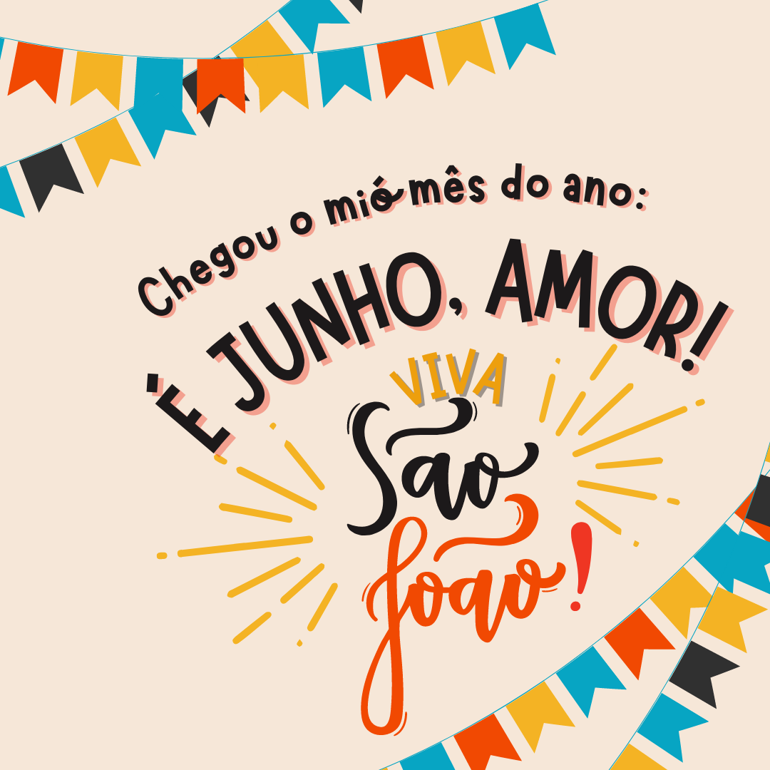 Chegou o mió mês do ano: é junho, amor! Vamo pulá fogueira, cumê tudo que tem de mió e dançá juntinhos aquele forrózin que é só nosso pra aquecer o coração. Viva São João!