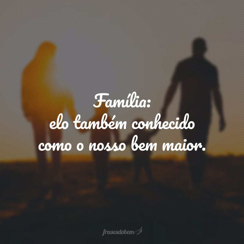 Família, nosso bem mais precioso.. nossa inspiração