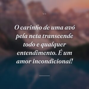 O carinho de uma avó pela neta transcende todo e qualquer entendimento. É um amor incondicional!