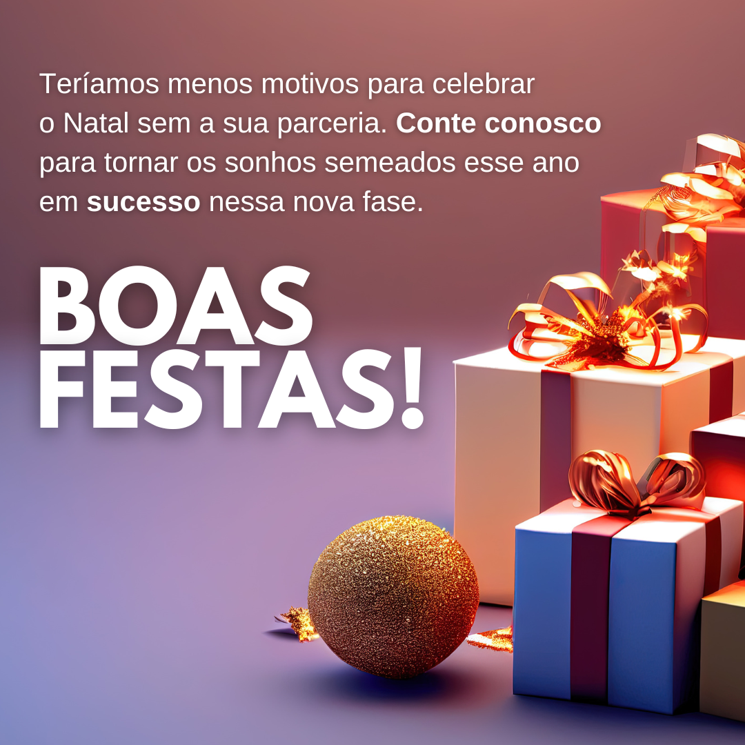 Teríamos menos motivos para celebrar o Natal sem a sua parceria. Conte conosco para tornar os sonhos semeados esse ano em sucesso nessa nova fase. Boas Festas!