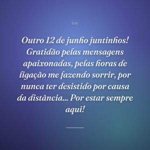 Outro 12 de junho juntinhos! Gratidão pelas mensagens apaixonadas, pelas horas de ligação me fazendo sorrir, por nunca ter desistido por causa da distância... Por estar sempre aqui!