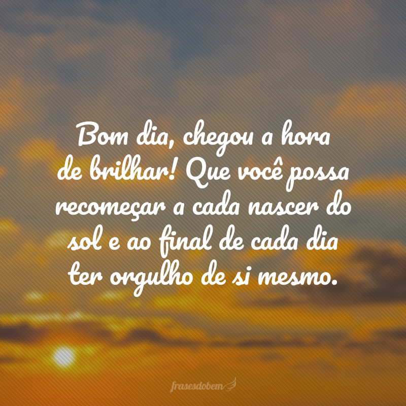Bom dia! 120 frases para uma manhã perfeita e agradável