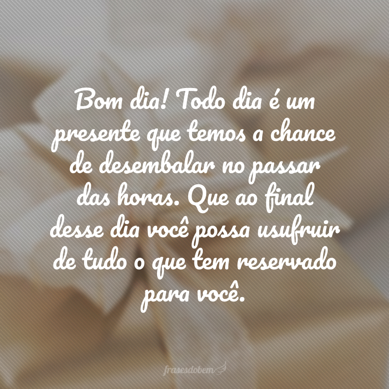 Bom dia! 120 frases para uma manhã perfeita e agradável