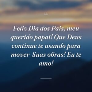 Feliz Dia dos Pais, meu querido papai! Que Deus continue te usando para mover  Suas obras! Eu te amo!