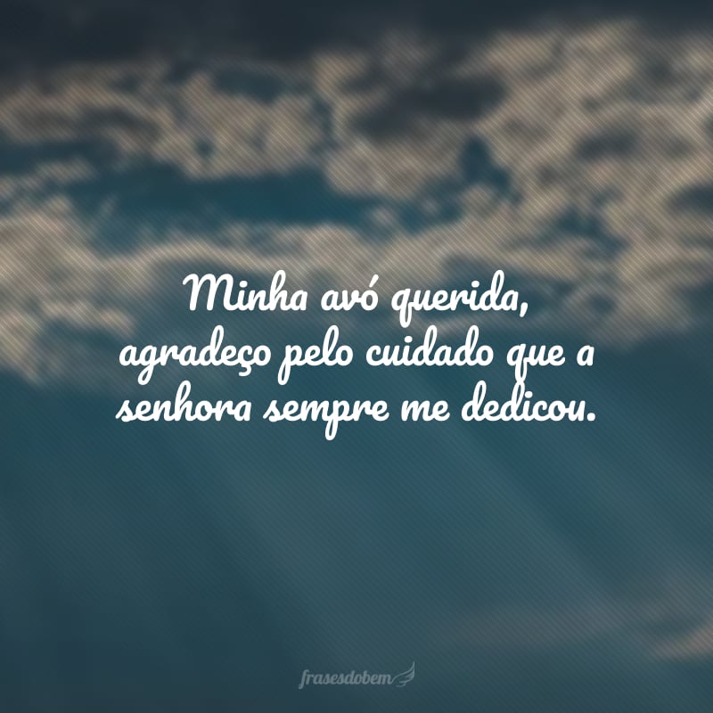 Minha avó querida, agradeço pelo cuidado que a senhora sempre me dedicou. Hoje é dia de retribuir com todo o carinho que você merece. Feliz aniversário, que seu novo ano seja lindo!